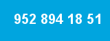 952 894 18 51